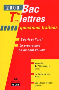 Bac lettres, terminales L, ES : questions traitées : Nouvelles de Pétersbourg, Gogol ; La règle du jeu, Renoir ; Les fleurs bleues, Queneau