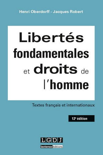 Libertés fondamentales et droits de l'homme : textes français et internationaux