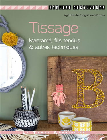 Tissage, macramé, fils tendus & autres techniques