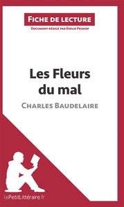 Les Fleurs du mal de Baudelaire (Fiche de lecture) : Analyse complète et résumé détaillé de l'oeuvre