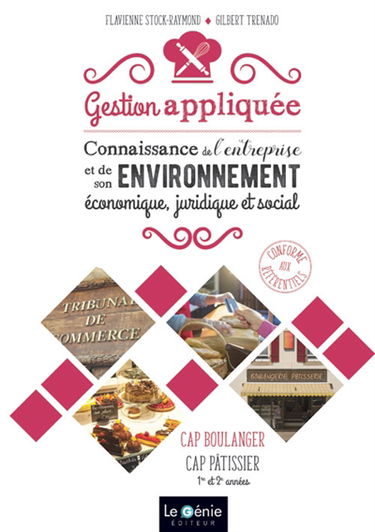 Gestion appliquée : connaissance de l'entreprise et de son environnement : CAP boulanger, CAP pâtissier
