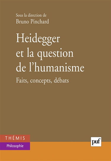 Heidegger et la question de l'humanisme : faits, concepts, débats