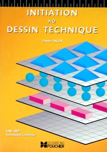 Initiation au dessin technique (Ancienne Edition)