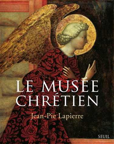 Couverture de Le musée chrétien : dictionnaire illustré des images chrétiennes occidentales et orientales