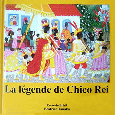 La légende de chico rei : conte du bresil