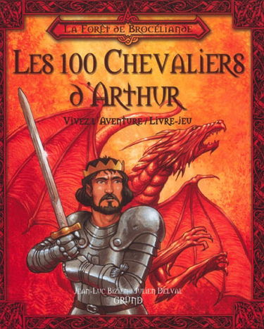La forêt de Brocéliande. Vol. 4. Les 100 chevaliers d'Arthur