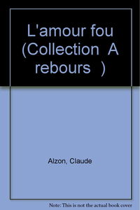 L'Amour fou (Collection À rebours)