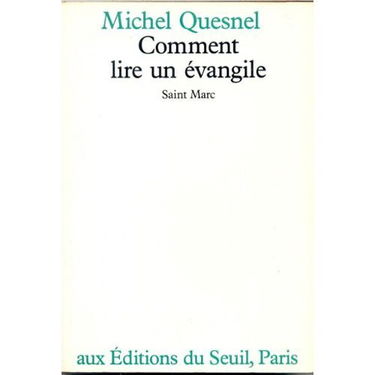 Comment lire un Evangile : Saint Marc