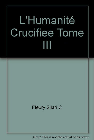 L'humanité crucifiée: Tome III