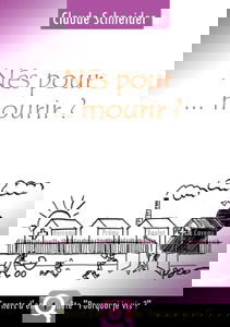 Nés... pour mourir ?