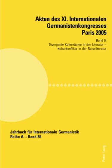 Couverture de Akten Des 11: Internationalen Germanistenkongresses Paris 2005 Band 9