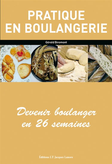 Pratique en boulangerie : devenir boulanger en 26 semaines