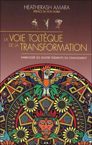 La voie toltèque de la transformation