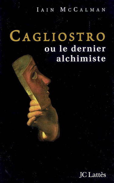 Cagliostro, le dernier alchimiste