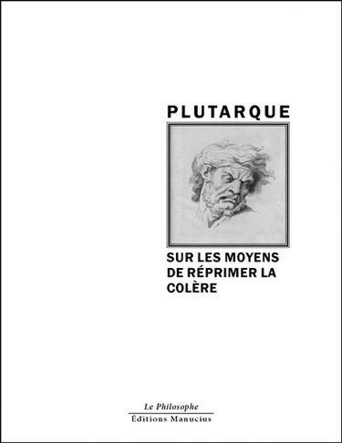 Sur les moyens de réprimer la colère. Sur la colère : chapitre XXXI, livre II des essais