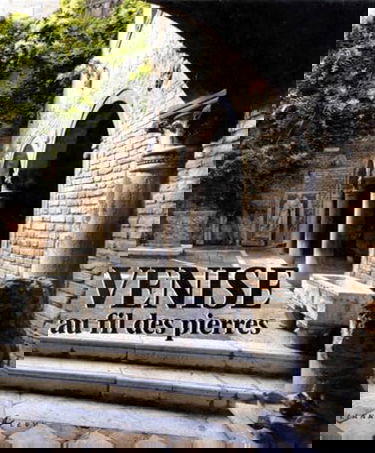 Venise au fil des pierres