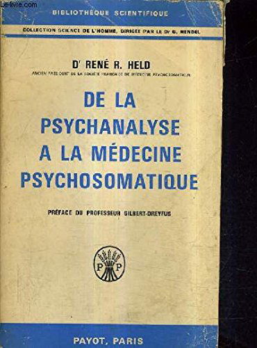 Dr René R. Held,... De la psychanalyse à la médecine psychosomatique : 39 essais cliniques et thérapeutiques