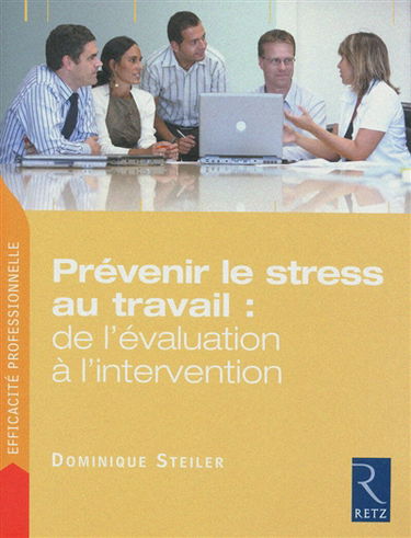 Prévenir le stress au travail : de l'évaluation à l'intervention