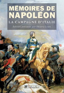 Mémoires de Napoléon. Vol. 1. La campagne d'Italie, 1796-1797