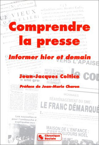 Comprendre la presse : informer hier et demain