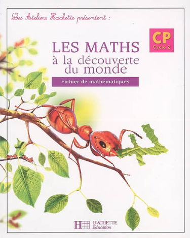 Les maths à la découverte du monde CP, cycle 2 : fichier de mathématiques
