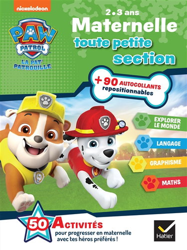La Pat' Patrouille : maternelle toute petite section, 2-3 ans : explorer le monde, langage, graphisme, maths
