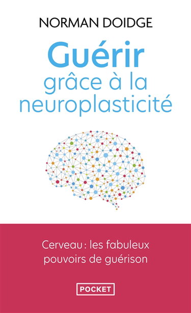 Guérir grâce à la neuroplasticité : découvertes remarquables à l'avant-garde de la recherche sur le cerveau