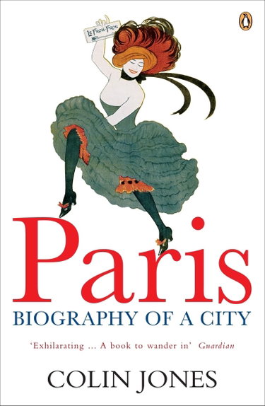 Couverture de Paris: Biography of a City par Colin Jones
