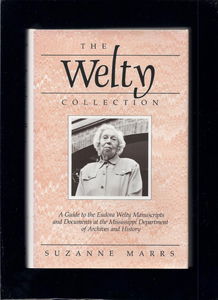 The Welty Collection: A Guide to the Eudora Welty Manuscripts at the Mississippi Department of Archives and History