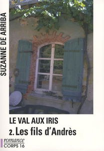 Le val aux iris. Vol. 2. Les fils d'Andrès