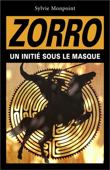 Zorro : Un initié sous le masque