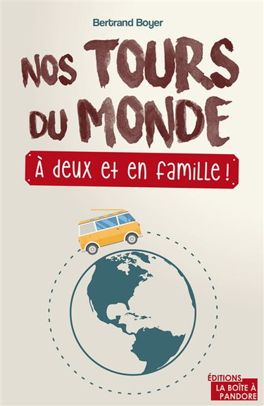 Nos tours du monde : à deux et en famille !