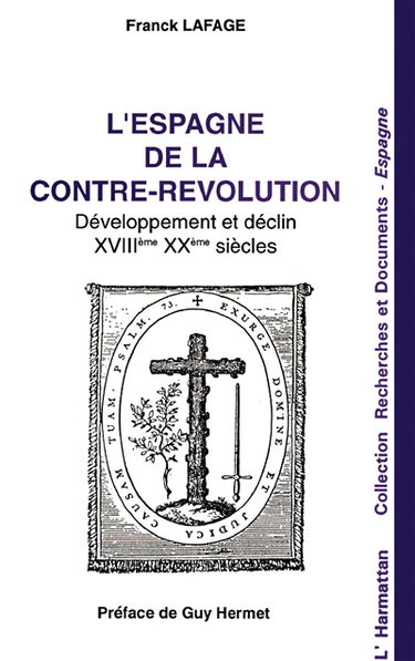L'Espagne de la Contre-Révolution : développement et déclin : XVIIIe-XXe siècles