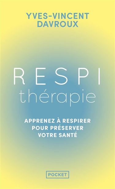 Respithérapie : apprenez à respirer pour préserver votre santé