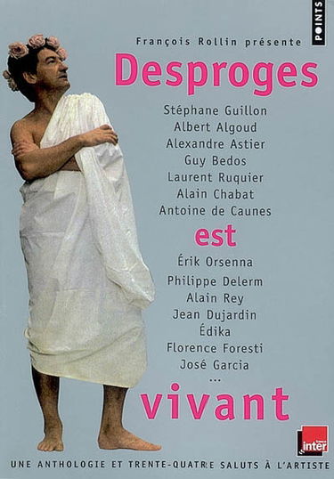 Desproges est vivant : une anthologie et trente-quatre saluts à l'artiste