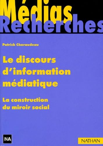 Le discours d'information médiatique : la construction du miroir social
