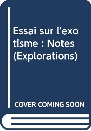 Essai sur l'exotisme : Notes (Explorations)