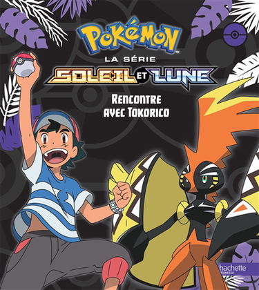 Pokémon : la série Soleil et lune. Vol. 2. Rencontre avec Tokorico