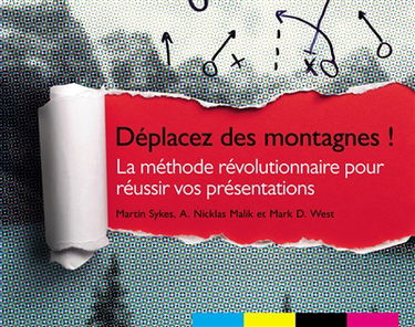 Déplacez des montagnes ! : la méthode révolutionnaire pour réussir vos présentations