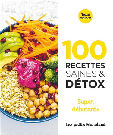 Couverture de 100 recettes saines & détox : super débutants par Collectif
