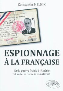 Espionnage à la française : de la guerre froide à l'Algérie et au terrorisme international