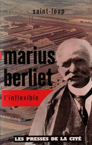 Couverture de Marius berliet l'inflexible