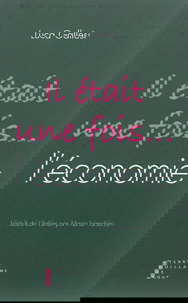 Il était une fois... l'économie : l'or et le travail dans les contes, du Magicien d'Oz à Mary Poppins : essai