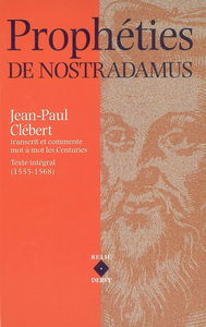 Prophéties de Nostradamus : les Centuries, texte intégral (1555-1568)
