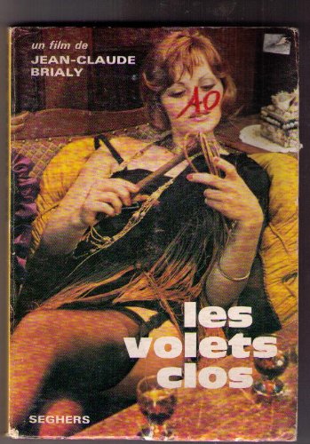 Les volets clos. Un film de Jean-Claude Brialy. Photos du film (en noir et blanc). Editions Seghers. Filmothèque. 1973. (Cinéma)