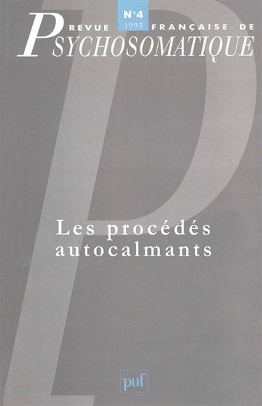 Couverture de Revue française de psychosomatique, n° 4 (1993). Les procédés autocalmants par Collectif