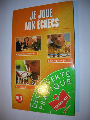 Je joue aux échecs: Une initiation claire et rapide