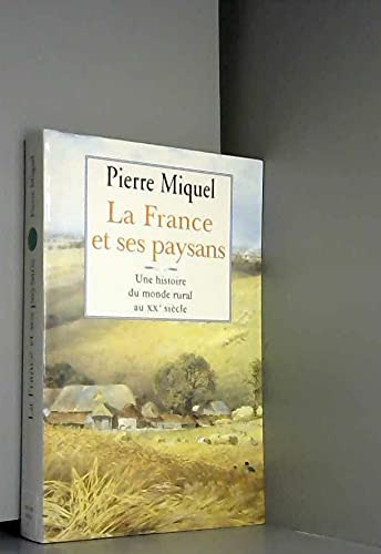 La France et ses paysans; une histoire du monde rural au XXe siècle.