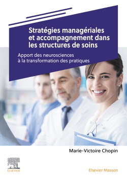 Stratégies managériales et accompagnement dans les structures de soins : apport des neurosciences à la transformation des pratiques