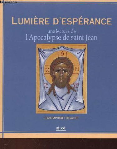 Lumière d'espérance : une lecture de l'Apocalypse de saint Jean